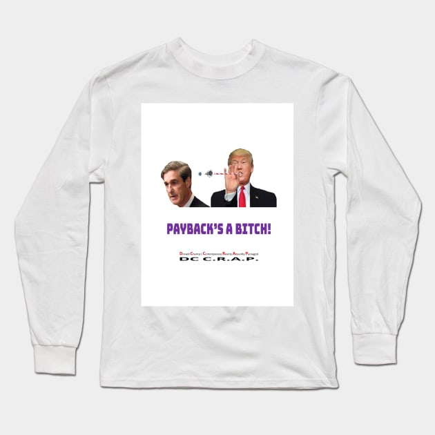 Payback's A Bitch! Long Sleeve T-Shirt by arTaylor